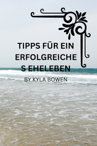 Tipps Für Ein Erfolgreiches Eheleben