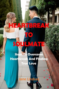 Heartbreak to Soulmate