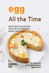 Eggs All the Time