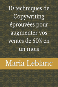 10 techniques de Copywriting éprouvées pour augmenter vos ventes de 50% en un mois