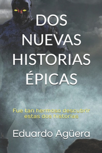 Dos Nuevas Historias Épicas