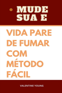 Mude sua vida pare de fumar com método fácil