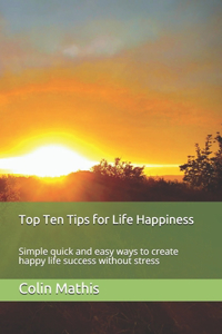 Top Ten Tips for Life Happiness