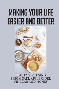 Making Your Life Easier And Better