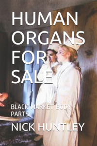 Human Organs for Sale: Black Market Body Parts