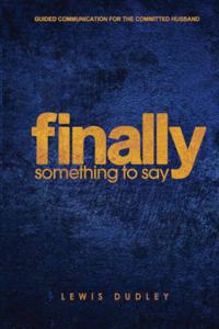 Finally, Something to Say