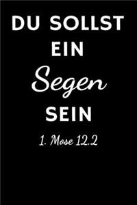 Du sollst ein Segen sein 1. Mose 12,2