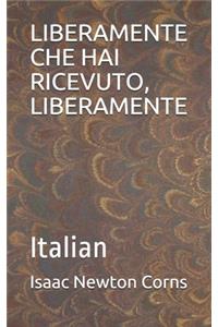 Liberamente Che Hai Ricevuto, Liberamente