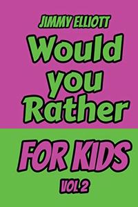 Would You Rather for Kids