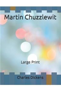 Martin Chuzzlewit: Large Print