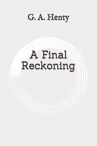 A Final Reckoning