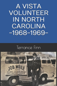 Vista Volunteer in North Carolina -1968-1969-