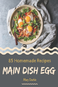 85 Homemade Main Dish Egg Recipes