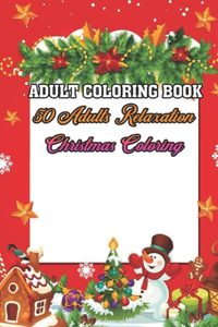 Adult Coloring Book 50 Adults Relaxation Christmas Coloring
