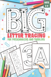 Big Letter Tracing for Preschoolers and Toddlers ages 2-4