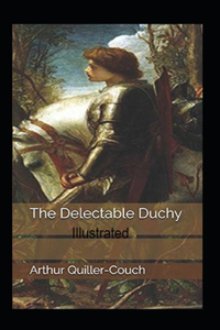 The Delectable Duchy Illustrated