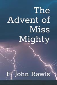 Advent of Miss Mighty