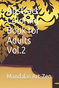 Abstract Coloring Book for Adults Vol.2