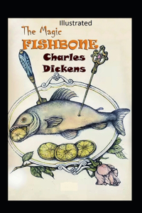 The Magic Fishbone Illustrated