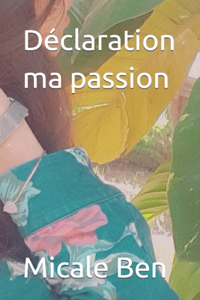 Declaration ma passion