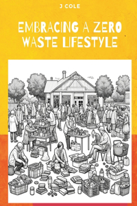 Embracing a Zero Waste Lifestyle