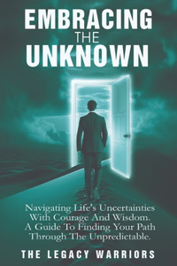 Embracing The Unknown
