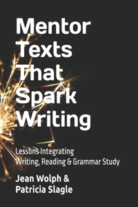 Mentor Texts That Spark Writing