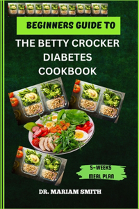 Beginner's Guide to the Betty Crocker Diabetes Cookbook