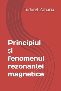 Principiul &#537;i fenomenul rezonan&#539;ei magnetice