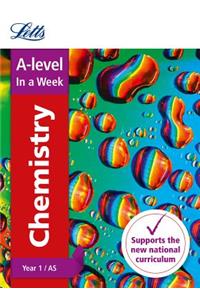 Letts A-Level in a Week - New 2015 Curriculum - A-Level Chemistry Year 1 (and As): In a Week