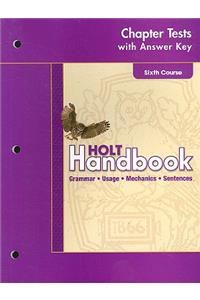 Holt Handbook Chapter Tests with Answer Key, Sixth Course