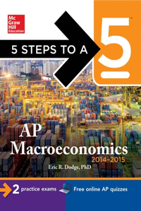 5 Steps to a 5 AP Macroeconomics, 2014-2015 Edition