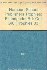 Harcourt School Publishers Trophies: Ell Indpndnt Rdr Coll Gr6