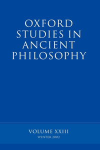 Oxford Studies in Ancient Philosophy volume XXIII