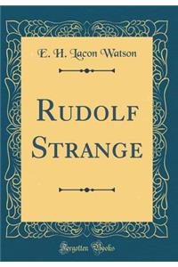 Rudolf Strange (Classic Reprint)