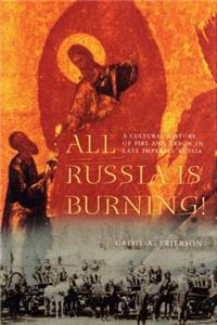 All Russia Is Burning!