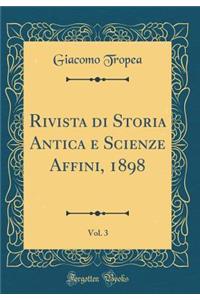 Rivista di Storia Antica e Scienze Affini, 1898, Vol. 3 (Classic Reprint)