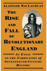 The Rise and Fall of Revolutionary England