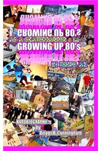 GROWING UP 80's in Tempe, AZ as a SKATEBOARDER