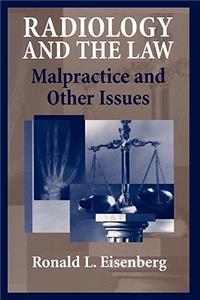 Radiology and the Law: Malpractice and Other Issues