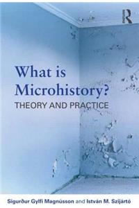 What Is Microhistory?