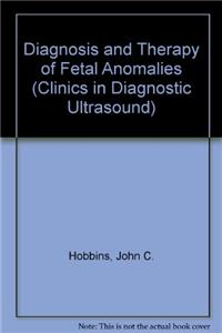 Diagnosis andTherapy of Fetal Anomalies (Clinics in diagnostic ultrasound)
