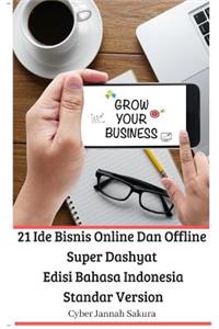 21 Ide Bisnis Online Dan Offline Super Dashyat Edisi Bahasa Indonesia Standar Version
