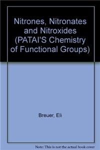 Nitrones, Nitronates, and Nitroxides