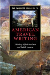 The Cambridge Companion to American Travel Writing