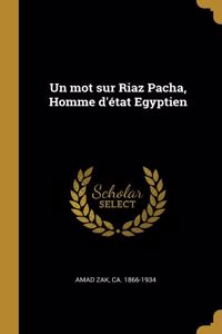 Un mot sur Riaz Pacha, Homme d'état Egyptien