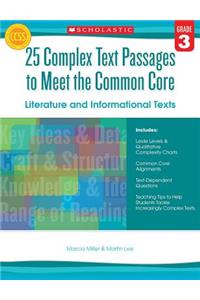 25 Complex Text Passages to Meet the Common Core: Literature and Informational Texts, Grade 3