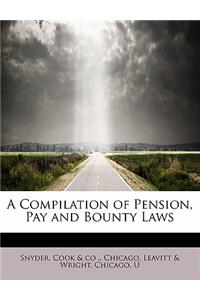 A Compilation of Pension, Pay and Bounty Laws