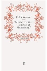 'Whatever's Been Going on at Mumblesby?'