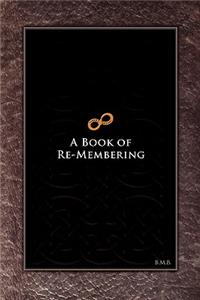 A Book of Re-Membering
